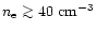 $n_{\rm e} \mathrel{\mathchoice {\vcenter{\offinterlineskip\halign{\hfil
$\displ...
...p\halign{\hfil$\scriptscriptstyle ...