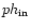 $ph_{\rm in}$