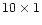 $10 \times 1$