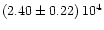 $(2.40\pm 0.22)\,10^{4}$