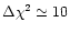 $\Delta \chi^2 \simeq 10$