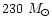 $230~M_{\odot}$