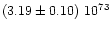 $(3.19\pm 0.10)~10^{73}$