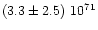 $(3.3\pm 2.5)~10^{71}$