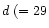 $d\; (= 29$