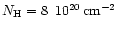 $N_{\rm H}=8\,\,\, 10^{20}\,{\rm cm}^{-2}$