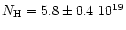 $N_{\rm H} = 5.8 \pm 0.4~10^{19}$