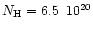 $N_{\rm H} = 6.5 \,\,\, 10^{20}$