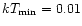 $kT_{\rm min}=0.01$