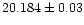$20.184\pm0.03$