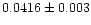 $0.0416\pm 0.003$