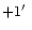 $+1\hbox{$^\prime$ }$