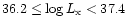 $36.2
\leq \log L_{\rm x} < 37.4$