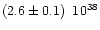 $(2.6 \pm 0.1) \,\,\, 10^{38}$