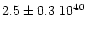 $2.5\pm 0.3~10^{40}$