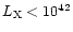 $L_{\rm X} < 10^{42}$