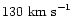 $130\
{\rm km\ s}^{-1}$
