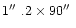 $1\hbox{$^{\prime\prime}$ }.2 \times 90\hbox{$^{\prime\prime}$ }$