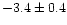 $-3.4\pm0.4$