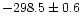 $-298.5\pm0.6$