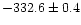 $-332.6\pm0.4$