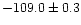 $-109.0\pm0.3$