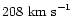 $208\ {\rm km\ s}^{-1}$