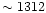 $\sim1312$