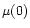 $\mu(0)$