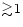 $\gtrsim\!1$