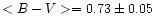 $<B-V>=0.73\pm0.05$
