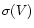 $\sigma(V)$