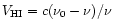$V_{\rm HI}=c(\nu_{0}-\nu)/\nu$