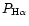 $P_{\rm H\alpha }$