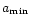 $a_{\min}$