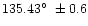 $135.43\hbox{$^\circ$ }\pm0.6$