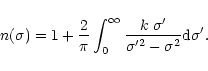 \begin{displaymath}n(\sigma) = 1 + \frac{2}{\pi}
\int_{0}^{\infty}\frac{k\;\sigma'}{\sigma'^2-\sigma^2}{\rm d}\sigma'.
\end{displaymath}