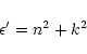 \begin{displaymath}\epsilon'=n^2+k^2
\end{displaymath}