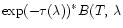 ${\rm exp} (-\tau(\lambda))^*B(T,\,\lambda$