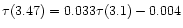 $\tau(3.47)=0.033\tau(3.1)-0.004$