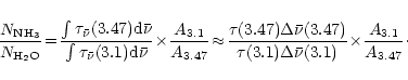 \begin{displaymath}\frac{N_{\rm NH_3}}{N_{\rm H_2O}} \!=\!
\frac{\int \tau_{\ba...
... \Delta\bar\nu(3.1)}
\!\times\! \frac{A_{3.1}}{A_{3.47}}\cdot
\end{displaymath}