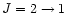 $J=2 \rightarrow 1$