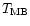 $T_{\rm MB}$