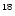 $^\mathsf{18}$