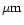 $\mu{\rm m}$