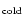 $_{\rm cold}$
