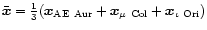 $\bar{\vec{x}} = \frac{1}{3}
(\vec{x}_{{\rm AE\ Aur}} + \vec{x}_{\mu\ {\rm Col}} +
\vec{x}_{\iota\ {\rm Ori}})$