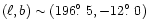 $(\ell,b) \sim (196\hbox{$.\!\!^\circ$ }5,-12\hbox{$.\!\!^\circ$ }0)$