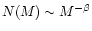 $N(M) \sim
M^{-\beta}$