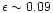 $\epsilon \sim
0.09$